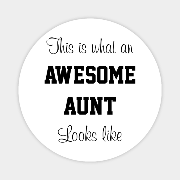 Ladies This is What an Awesome Aunt Looks Like Magnet by merysam